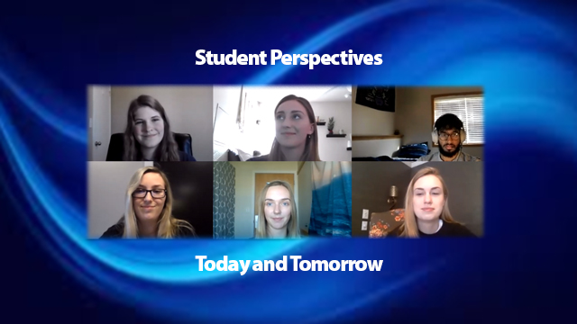 Student Perspectives Today and Tomorrow